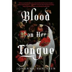 Blood on Her Tongue: A Gothic Horror from the Author of My Darling Dreadful Thing