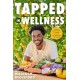 Tapped in Wellness: An Introduction into Performance, Health and Mindful Living through Plant-Based Eating (Holistic Mindfulness Book, Nutritious Plant-Based Recipes)