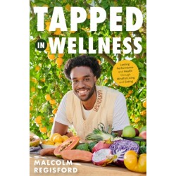 Tapped in Wellness: An Introduction into Performance, Health and Mindful Living through Plant-Based Eating (Holistic Mindfulness Book, Nutritious Plant-Based Recipes)