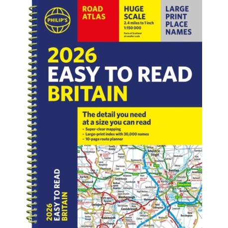 2026 Philip's Easy to Read Road Atlas of Britain: (A4 Spiral Bound)