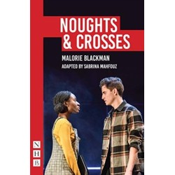 Noughts & Crosses: (SABRINA MAHFOUZ/PILOT THEATRE VERSION)
