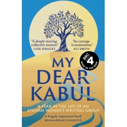 My Dear Kabul: The extraordinary diary of an Afghan women's writing group during the fall of Kabul,  as heard on R4's Book of the Week