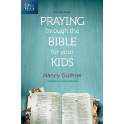 The One Year Praying Through the Bible for Your Kids