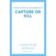 Capture or Kill: 'In the world of black-ops thrillers, Mitch Rapp remains the gold standard' (Booklist)