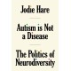 Autism Is Not A Disease: The Politics of Neurodiversity