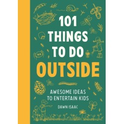 101 Things to do Outside: Awesome ideas to entertain kids