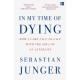In My Time of Dying: How I Came Face to Face with the Idea of an Afterlife
