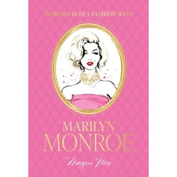 Words from a Fashion Icon: Marilyn Monroe: Inspirational Quotes by Fashion Icon Marilyn Monroe, Illustrated by Megan Hess