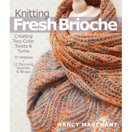 Knitting Fresh Brioche: Creating Two-Color Twists & Turns