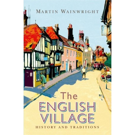 The English Village: History and Traditions
