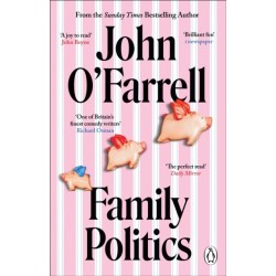 Family Politics: A razor sharp satire from the bestselling author of May Contain Nuts
