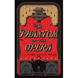 The Phantom of the Opera and Other Gothic Tales