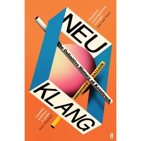 Neu Klang: The Definitive History of Krautrock