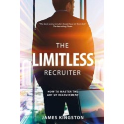 The Art Of Recruitment: How to Become a Limitless Recruiter