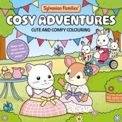 Sylvanian Families Cosy Adventures: Cute and Comfy Colouring for All Ages
