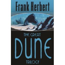 The Great Dune Trilogy: Dune, Dune Messiah, Children of Dune
