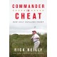 Commander in Cheat: How Golf Explains Trump: The brilliant New York Times bestseller 2019