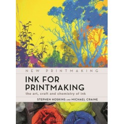 Ink for Printmaking: The Art, Craft and Chemistry of Ink