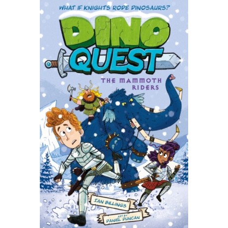 Dino Quest: The Mammoth Riders: What If Knights Rode Dinosaurs?