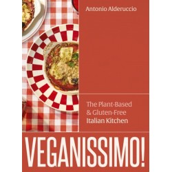 Veganissimo!: The Plant-Based & Gluten-Free Italian Kitchen