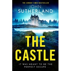 The Castle: The heart-racing new thriller with an incredible ending from Sunday Times bestseller John Sutherland
