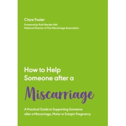 How to Help Someone After a Miscarriage: A Practical Handbook