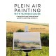 Plein Air Painting with Watercolours: A Practical and Inspirational Guide to Painting Outdoors