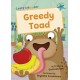 Greedy Toad: (Turquoise Early Reader)