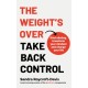 The Weight's Over - Take Back Control: Break free from dieting, transform your mindset and change your life. The Top 5 Sunday Times Bestseller 2025