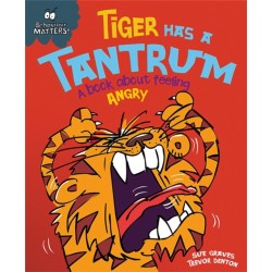 Behaviour Matters: Tiger Has a Tantrum - A book about feeling angry