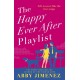 The Happy Ever After Playlist: 'Full of fierce humour and fiercer heart' Casey McQuiston, New York Times bestselling author of Red, White & Royal Blue