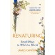 Renaturing: Small Ways to Wild the World