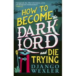 How to Become the Dark Lord and Die Trying