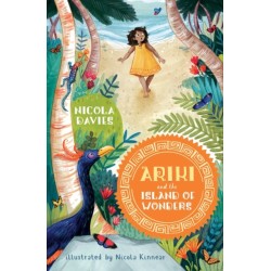 Ariki and the Island of Wonders: A joyful magical adventure story celebrating the natural world from an internationally celebrated nature writer and zoologist