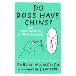 Do Dogs Have Chins? And Other Questions Without Answers