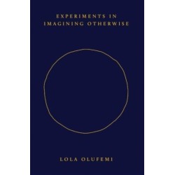 Experiments in Imagining Otherwise