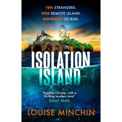 Isolation Island: The addictive debut thriller from award-winning broadcaster Louise Minchin
