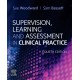 Supervision, Learning and Assessment in Clinical Practice: A Guide for Nurses, Midwives and Other Health Professionals