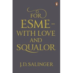 For Esme - with Love and Squalor: And Other Stories