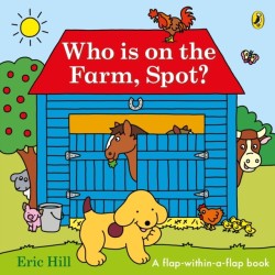 Who is on the Farm, Spot?: a double flap book