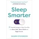 Sleep Smarter: 21 Essential Strategies to Sleep Your Way to a Better Body, Better Health and Bigger Success