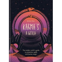 Karma's a Witch: The modern witch’s guide to protection spells and karma magic
