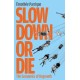 Slow Down or Die: The Economics of Degrowth