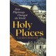 Holy Places: How Pilgrimage Changed the World