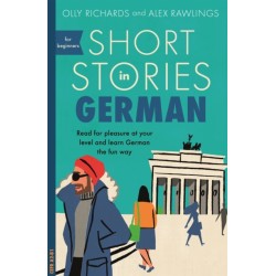 Short Stories in German for Beginners: Read for pleasure at your level, expand your vocabulary and learn German the fun way!