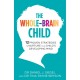 The Whole-Brain Child: 12 Proven Strategies to Nurture Your Child's Developing Mind