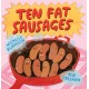 Ten Fat Sausages