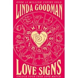 Linda Goodman's Love Signs: New Edition of the Classic Astrology Book on Love: Unlock Your True Love Match