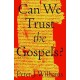 Can We Trust the Gospels?
