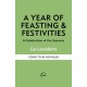 A Year of Feasting & Festivities: A Celebration of the Seasons